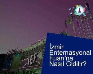 İzmir Enternasyonal Fuarına Nasıl Gidilir