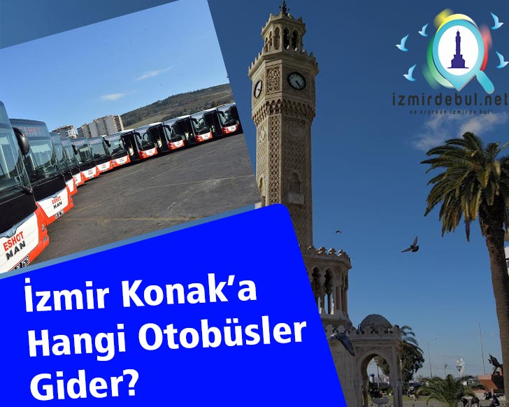 İzmir Konak’a Hangi Otobüsler Gider?