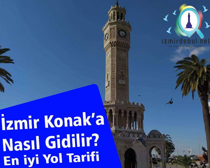 İzmir Konak'a Nasıl Gidilir?