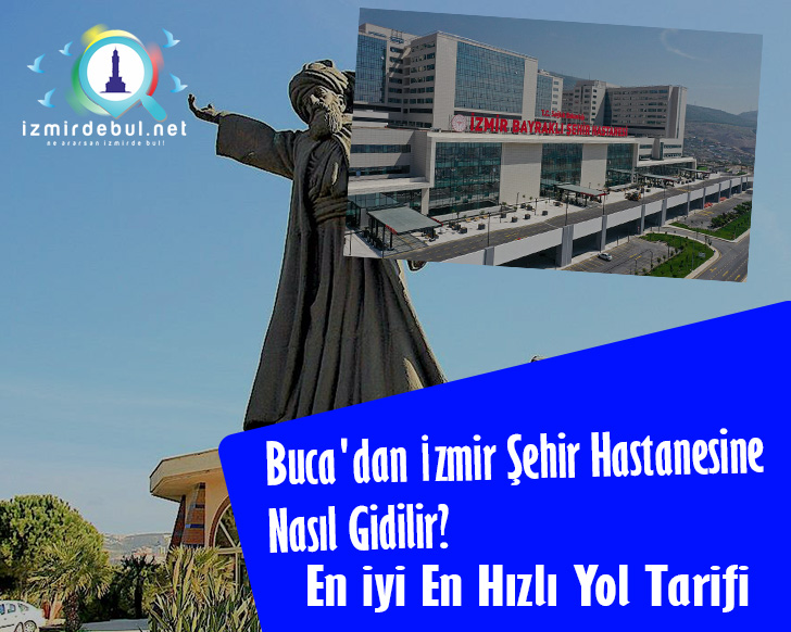 Buca’dan İzmir Şehir Hastanesine Nasıl Gidilir?