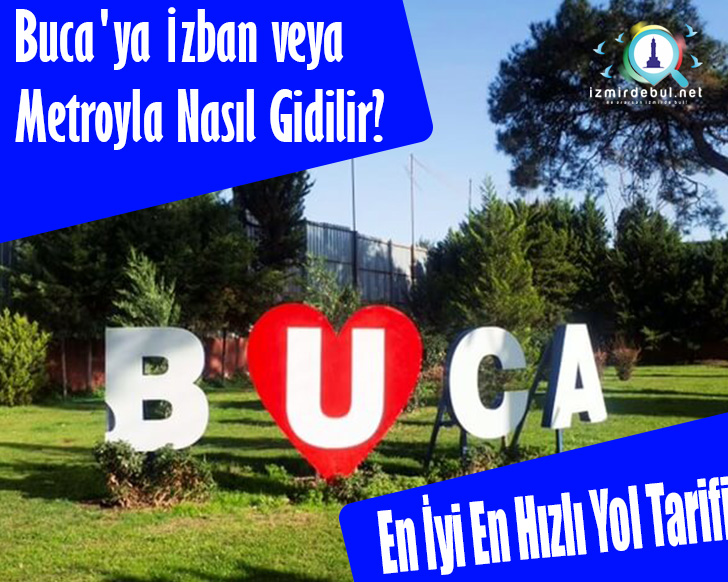 Buca’ya İzban veya Metroyla Nasıl Gidilir?