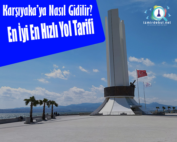 Karşıyaka’ya Nasıl Gidilir?