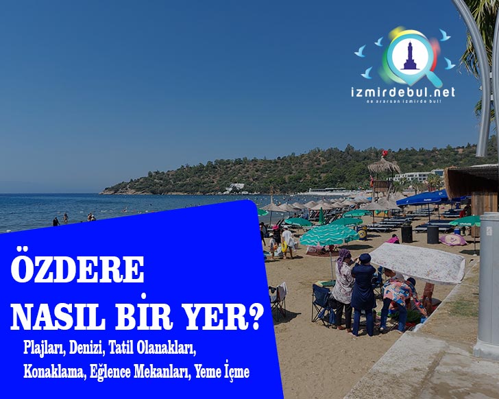 Özdere Nasıl Bir Yer?