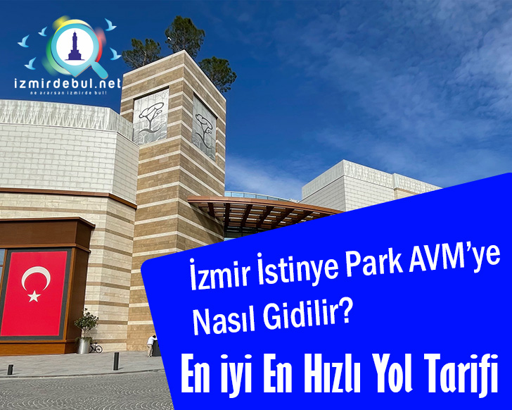 İzmir İstinye Park AVM’ye Nasıl Gidilir?