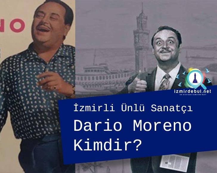 İzmirli Ünlü Sanatçı Dario Moreno Kimdir?