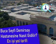 Buca Seyfi Demirsoy Hastanesine Nasıl Gidilir?